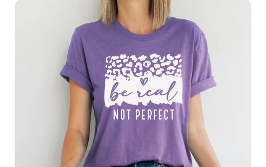 Be real not perfect